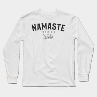 Namaste Errry Day Long Sleeve T-Shirt